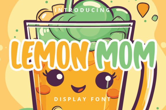 Lemon Mom: A Display Font That Makes Campaigns Stand Out