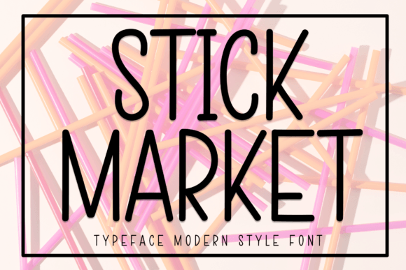 Stick Market: A Sweet & Friendly Display Font for Playful Branding Projects